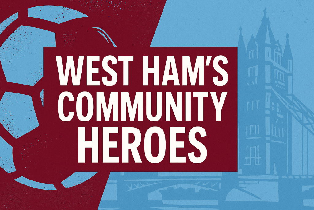 WEST HAM'S COMMUNITY HEROES